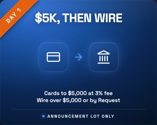 Payments | Cards to $5k, Then Wire