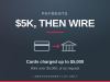 Payments | Cards to $5k, Then Wire